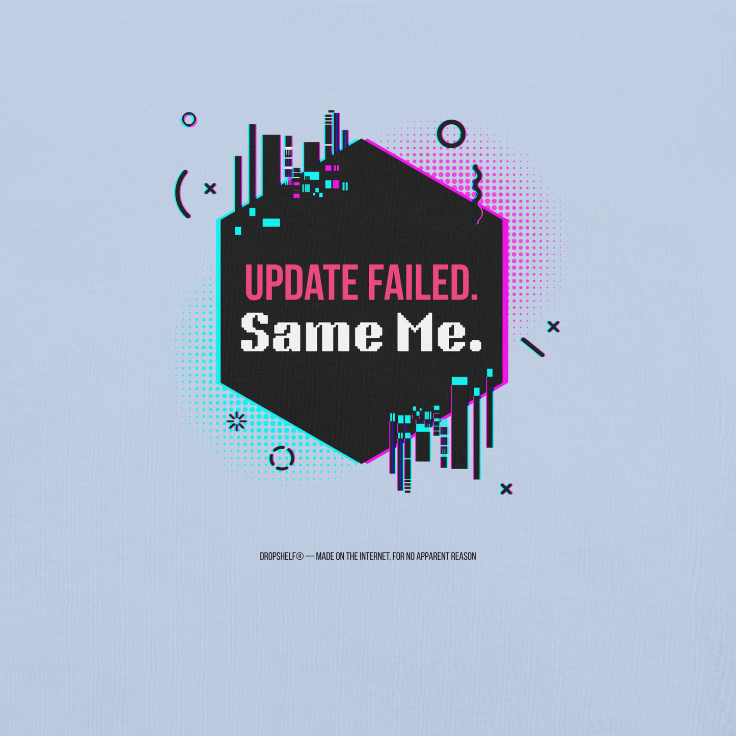 The "Update Failed" Tee